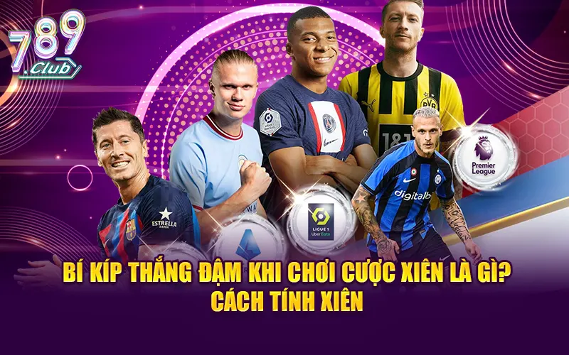 Bí kíp thắng đậm khi chơi cược xiên là gì? cách tính xiên