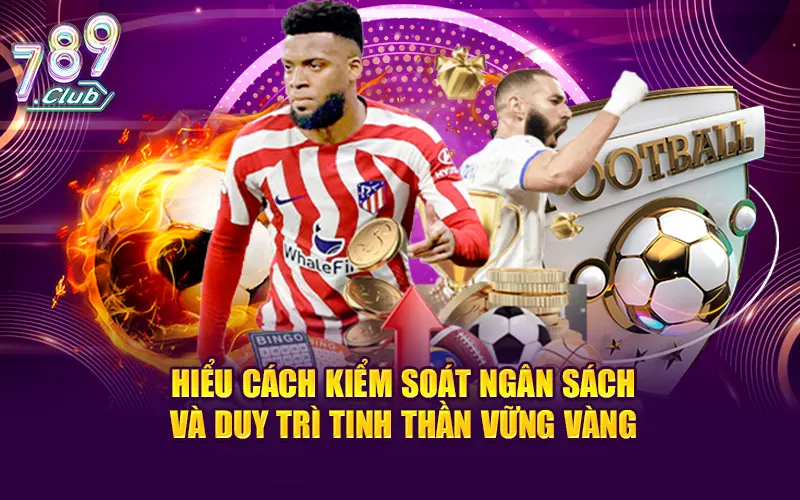 Hiểu cách kiểm soát ngân sách và duy trì tinh thần vững vàng