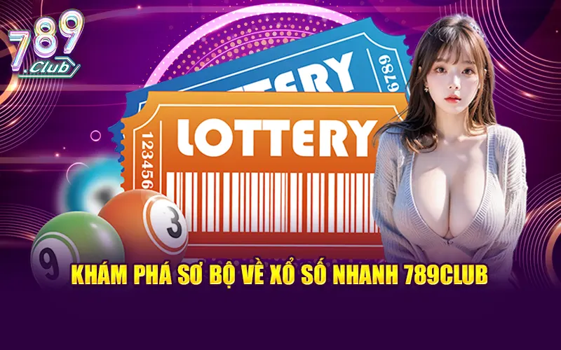 Thông tin mới nhất được cập nhật tại xổ số nhanh 789CLUB