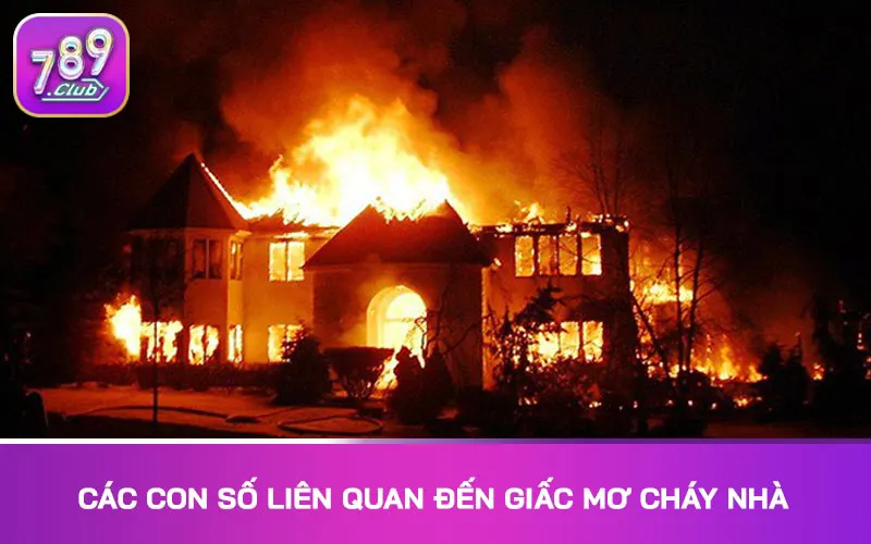 Các con số liên quan đến giấc mơ cháy nhà