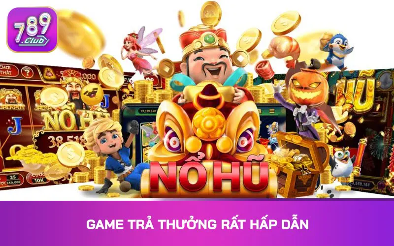 Game trả thưởng rất hấp dẫn
