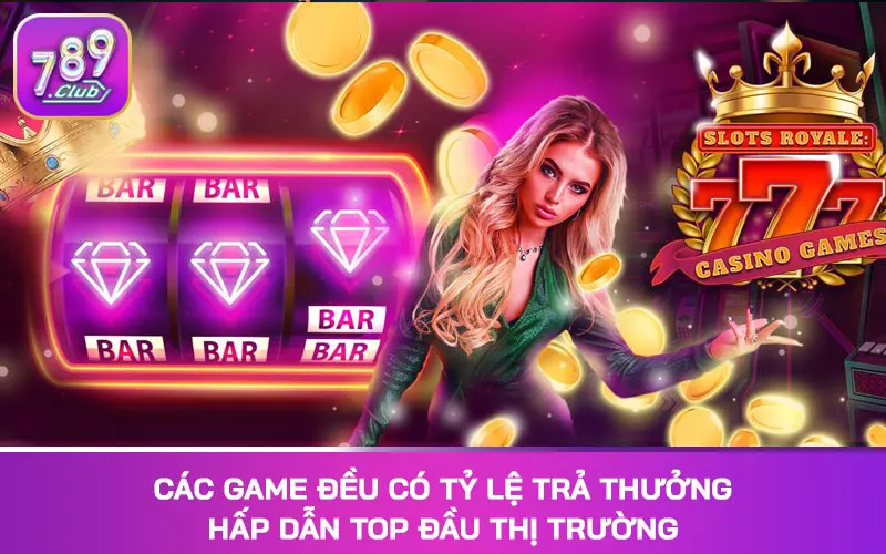Các game đều có tỷ lệ trả thưởng hấp dẫn top đầu thị trường