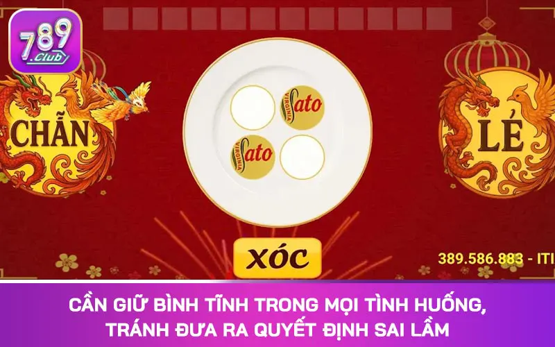 Cần giữ bình tĩnh trong mọi tình huống, tránh đưa ra quyết định sai lầm