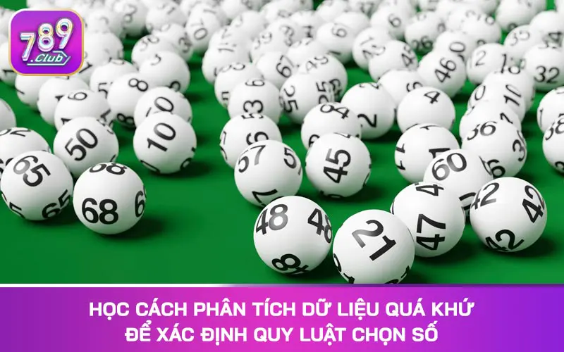 Học cách phân tích dữ liệu quá khứ để xác định quy luật chọn số