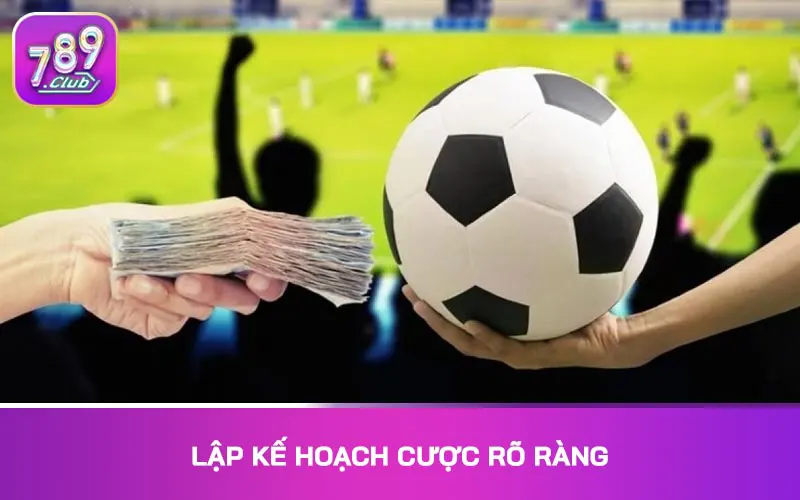 Lập kế hoạch cược rõ ràng