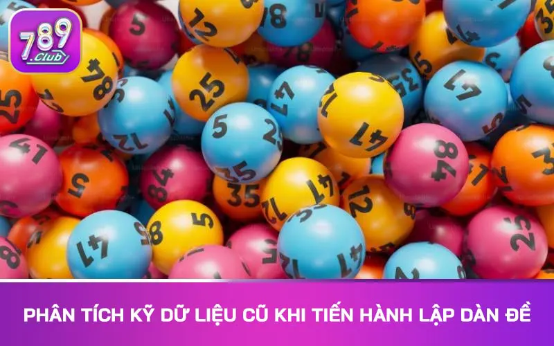 Phân tích kỹ dữ liệu cũ khi tiến hành lập dàn đề